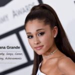 riana Grande | Biography, Songs, Career, Achievements, Ranking