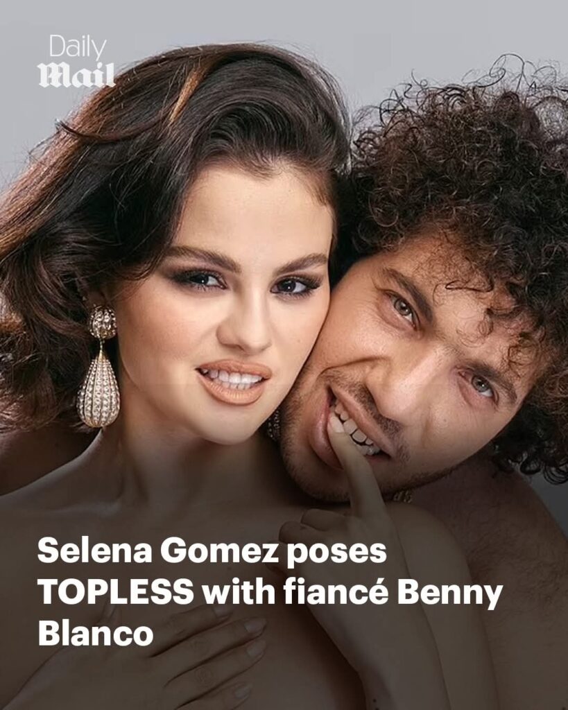 Selena Gomez poses TOPLESS with fiancé Benny Blanco as they talk love and being engaged for first joint interview